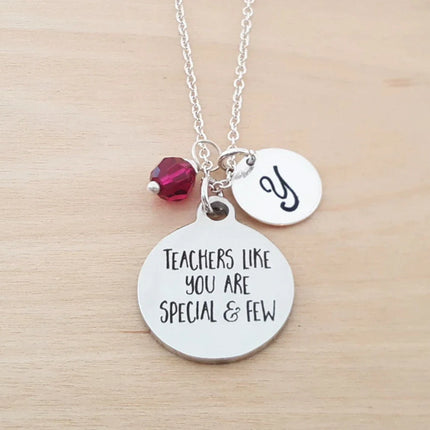 “Teachers Like You Are Special and Few” Necklace – Stainless Steel Charm with Sterling Silver Chain, Birthstone & Initial