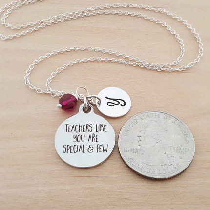 “Teachers Like You Are Special and Few” Necklace – Stainless Steel Charm with Sterling Silver Chain, Birthstone & Initial