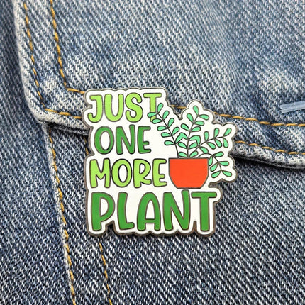 Just One More Plant Enamel Pin – Funny Plant Lover Pin
