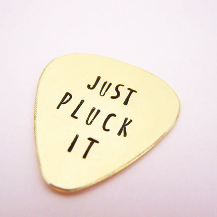 Just Pluck It Hand Stamped Custom Guitar Pick