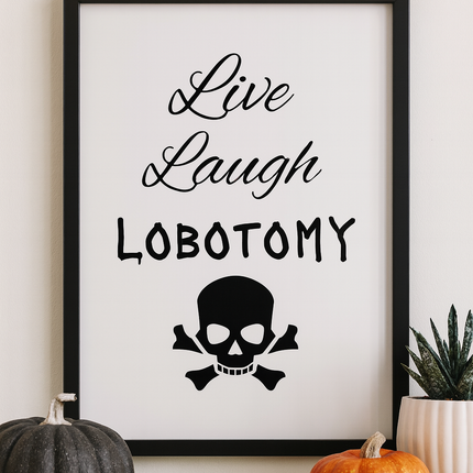 Live Laugh Lobotomy – Funny Halloween Wall Art Printable (8.5x11" JPG, Instant Download)